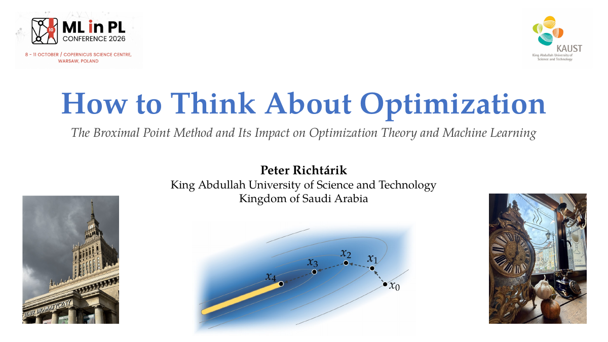 How to Think About Optimization: The Broximal Point Method and Its Impact on Optimization Theory and Machine Learning (ML in PL 2026 talk, title slide)